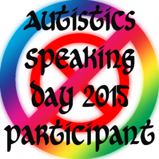 a red circle cross out symbol, crossed out by the same symbol facing the opposite direction in a spectrum of colors, with the words “Autistics Speaking Day 2015 participant” 